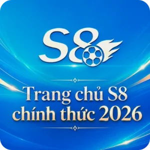 S8 ⚡️Trang Chủ S8.COM Chính Thức 2026, Link An Toàn